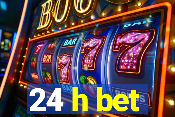 24 h bet